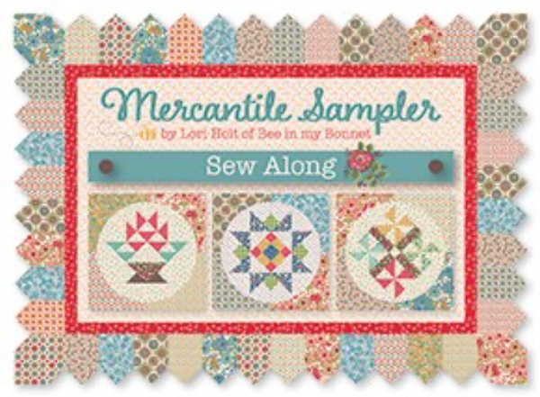 Mercantile Sampler Sew Along by Lori Holt - Getting Ready!  Week 3