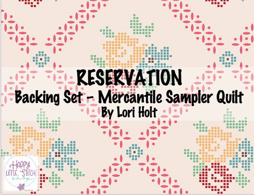 RESERVATION - Backing Set - Mercantile Sampler Sew Along Quilt by Lori Holt