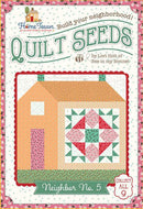 Home Town Quilt Seeds Pattern - Neighbor No. 5 by Lori Holt