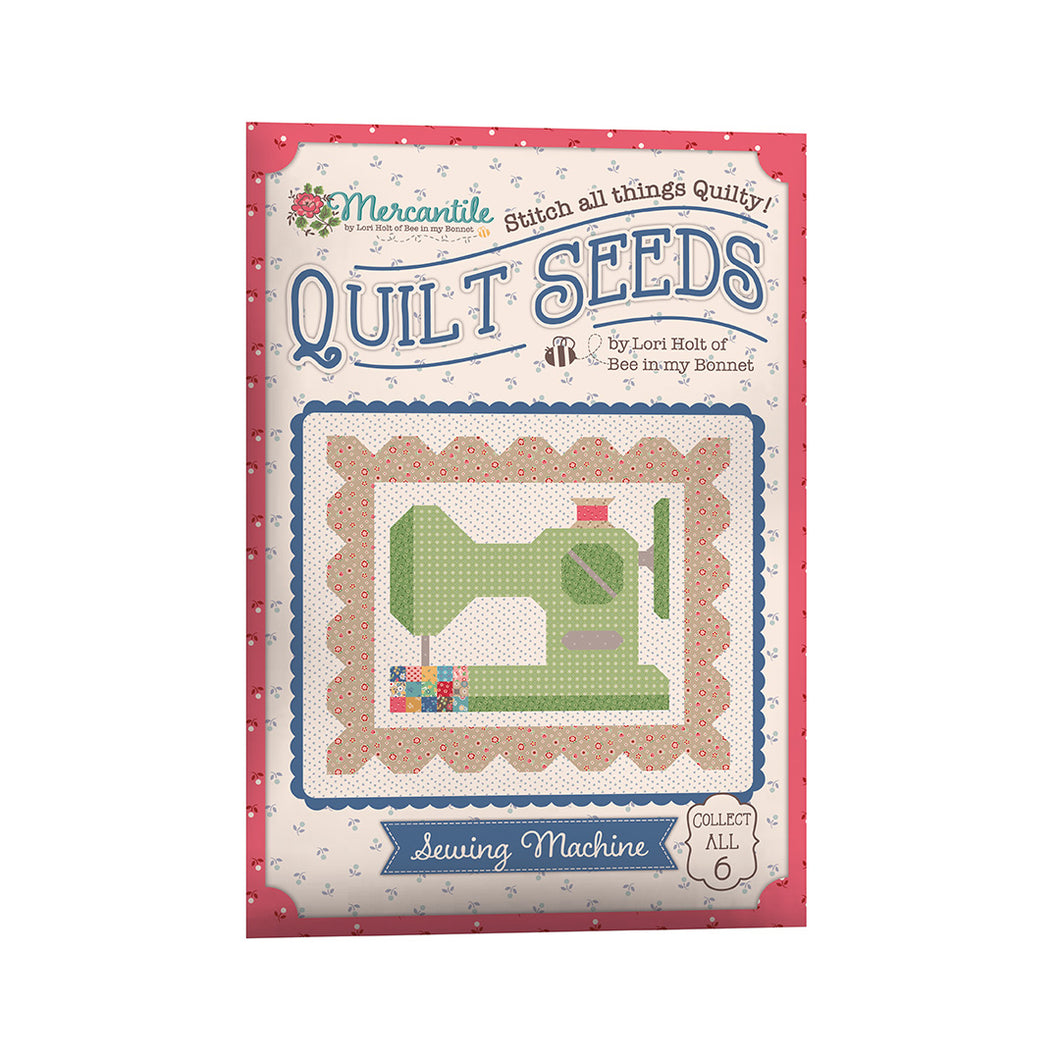 Mercantile Quilt Seeds Pattern - Sewing Machine by Lori Holt