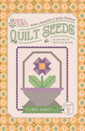 Piece and Plenty Quilt Seeds Flower Basket No. 1 Pattern by Lori Holt
