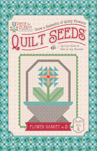 Load image into Gallery viewer, Piece and Plenty Quilt Seeds Flower Basket No. 3 Pattern by Lori Holt