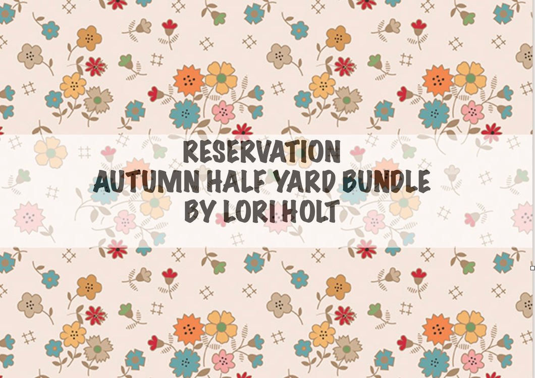 RESERVATION - Autumn Half Yard Bundle by Lori Holt