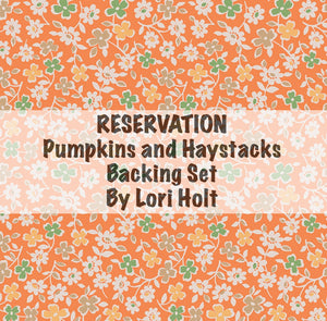 RESERVATION - Backing Set - Pumpkins and Haystacks by Lori Holt