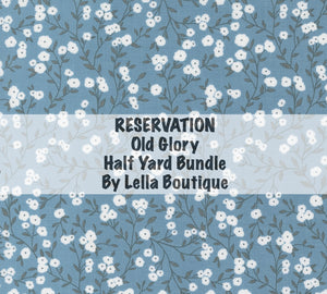 RESERVATION - Old Glory Half Yard Bundle by Lella Boutique