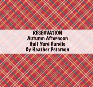 RESERVATION - Autumn Afternoon Half Yard Bundle by Heather Peterson
