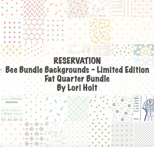 RESERVATION - Bee Bundle Limited Edition Backgrounds Fat Quarter Bundle by Lori Holt