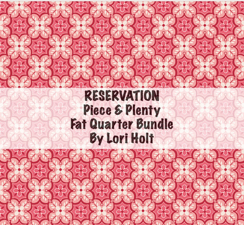 RESERVATION - Piece and Plenty Fat Quarter Bundle by Lori Holt