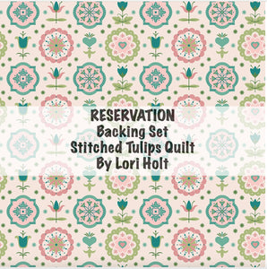 RESERVATION - Backing Set for Stitched Tulips Quilt by Lori Holt