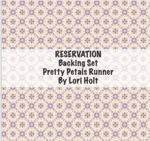 Load image into Gallery viewer, RESERVATION - Backing Set for Pretty Petals Runner by Lori Holt