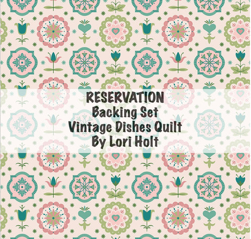 RESERVATION - Backing Set Vintage Dishes Quilt by Lori Holt