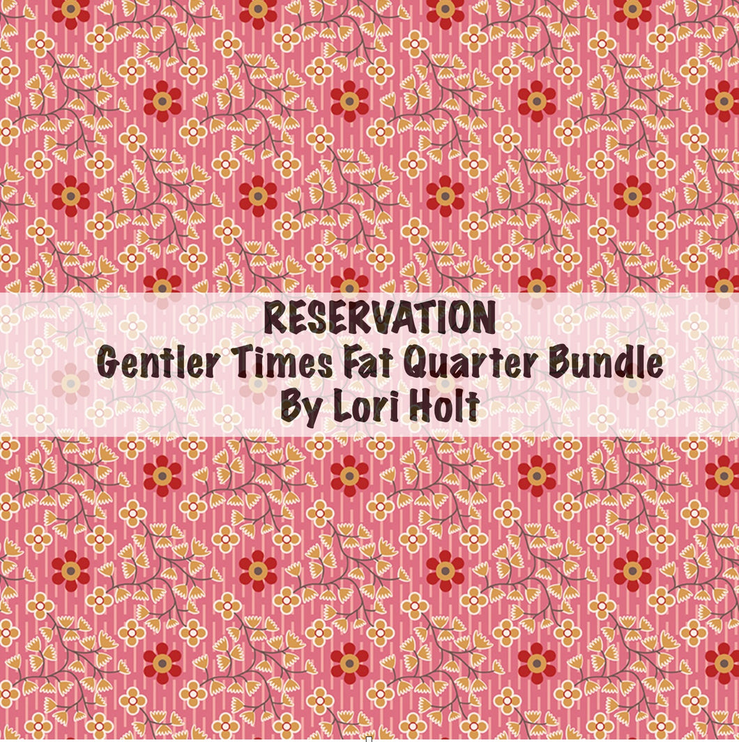 RESERVATION - Gentler Times Fat Quarter Bundle by Lori Holt