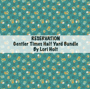 RESERVATION - Gentler Times Half Yard Bundle by Lori Holt