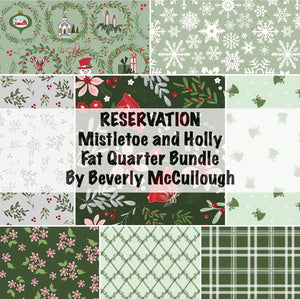 RESERVATION - Mistletoe and Holly Fat Quarter Bundle by Beverly McCullough