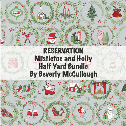 RESERVATION - Mistletoe and Holly Half Yard Bundle by Beverly McCullough