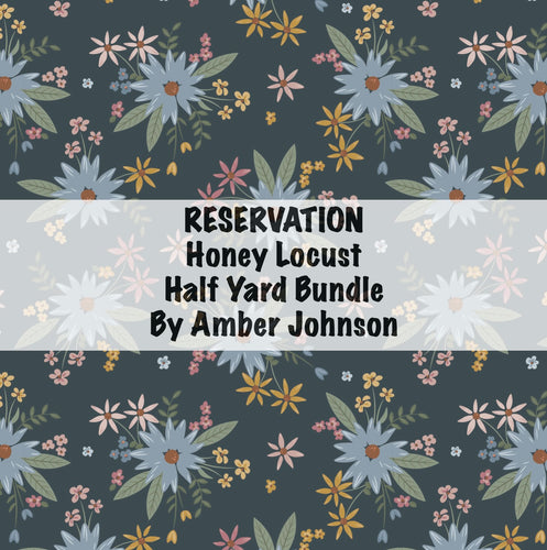 RESERVATION - Honey Locust Half Yard Bundle by Amber Johnson