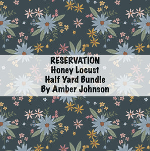 RESERVATION - Honey Locust Half Yard Bundle by Amber Johnson