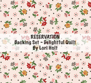 RESERVATION - Backing Set Gentler Times Delightful Quilt by Lori Holt