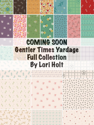 COMING SOON - Gentler Times Yardage by Lori Holt