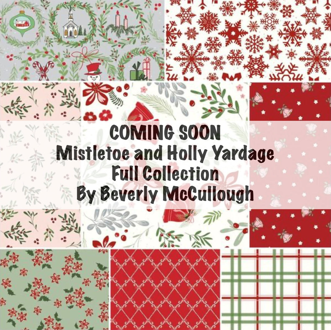 COMING SOON - Mistletoe and Holly Yardage by Beverly McCullough