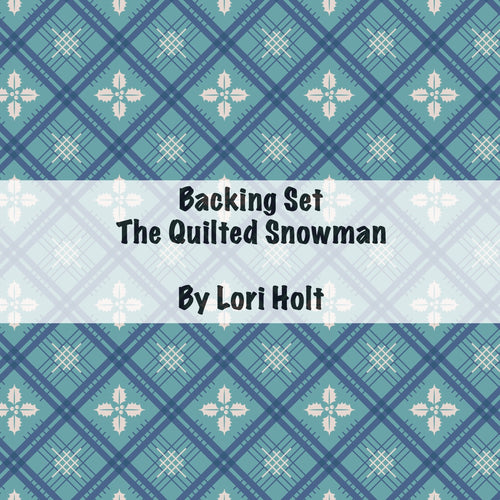 BACKING SET - The Quilted Snowman by Lori Holt
