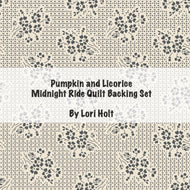 RESERVATION - Pumpkin and Licorice Midnight Ride Quilt Backing Set by Lori Holt