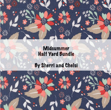 Load image into Gallery viewer, RESERVATION - Midsummer Half Yard Bundle by Sherri and Chelsi