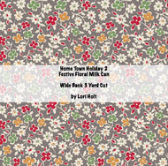 RESERVATION - Home Town Holiday 2 Wide Back 3 Yard Cut Festive Floral Milk Can by Lori Holt