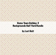 RESERVATION - Home Town Holiday 2 Backgrounds Half Yard Bundle by Lori Holt