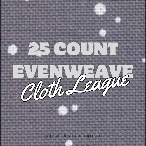RESERVATION - 25 Count Evenweave Cloth League by Happy Little Stitch Shop