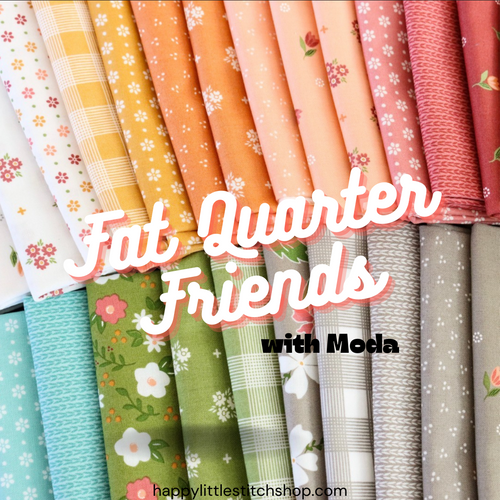 RESERVATION - Fat Quarter Friends with Moda Fabrics