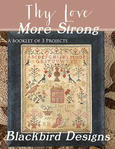 Thy Love More Strong by Blackbird Designs