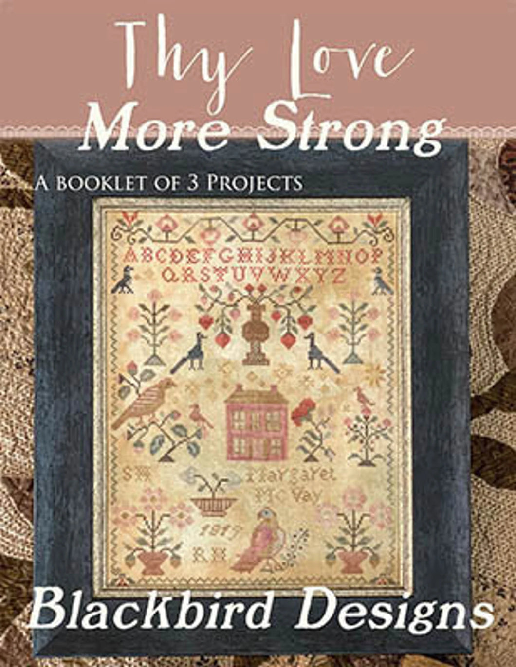 Thy Love More Strong by Blackbird Designs