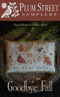Goodbye Fall by Plum Street Samplers