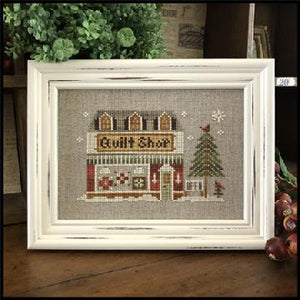 Hometown Holiday Series - Quilt Shop by Little House Needleworks