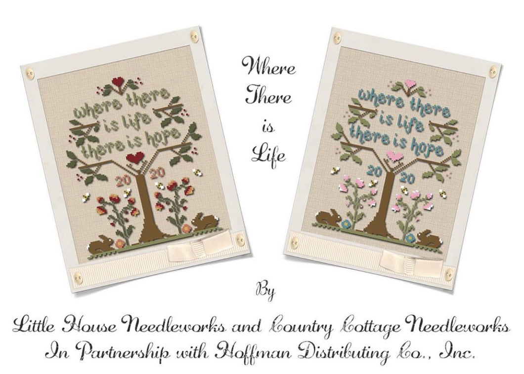 Where There Is Life by Country Cottage Needleworks and Little House Needleworks