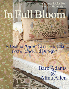 In Full Bloom Quilt Book by Blackbird Designs