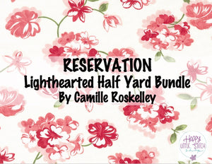 RESERVATION - Lighthearted Half Yard Bundle by Camille Roskelley