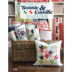 The Bonnie and Camille Quilt Bee Book