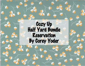Cozy Up Half Yard Bundle by Corey Yoder - RESERVATION